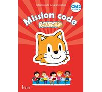 Mission code ! CM2 - Cahier de l'élève - Ed. 2021: Scratch Jr