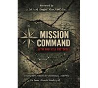 Mission Command and the Grey Cell Protocols Creating the Conditions Necessary for Decentralized Leadership - Kit Perez - Calibration Press - ebook (ePub) - Livre
