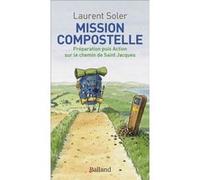 Mission Compostelle Laurent Soler (Auteur)