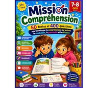 Mission Compréhension: 50 textes et 400 questions pour développer la compréhension de lecture, le vocabulaire, la grammaire et la réflexion