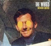 The Whigs - Mission Control [Import]
