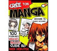 MISSION CREATION : Crée ton manga | Dessine ta BD: Dessine ta Bande dessinée | Pour enfants, ados et adultes | Stimule l'imagination et capacités narratives | BONUS : Guide Création