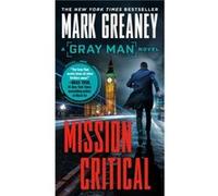 Mission Critical - Greaney Mark - Penguin Publishing Group - Livre en Anglais - Paperback Greaney MarkGreaney Mark (Auteur)