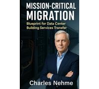 Mission-Critical Migration: Blueprint for Data Center Building Services Transfer
