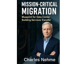 Mission-Critical Migration: Blueprint for Data Center Building Services Transfer