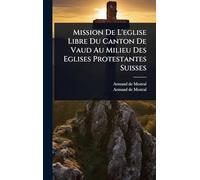 Mission De L'eglise Libre Du Canton De Vaud Au Milieu Des Eglises Protestantes Suisses