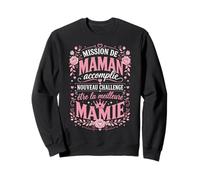 Mission De Maman Accomplie Cadeau pour Future Mamie Sweatshirt