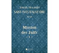 Mission des Juifs - I -