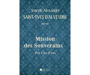 Mission des Souverains: Par l'un d'eux