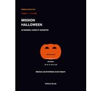 MISSION DÉTECTIVE: Halloween : 50 énigmes, codes secrets et missions mystérieuses pour les 7 à 10 ans