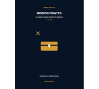 : MISSION DÉTECTIVE : MISSION PIRATES: 50 énigmes, codes secrets et missions au cœur des mers pour les 7 à 10 ans