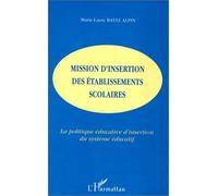 Mission d'insertion des établissements scolaires La politique éducative d'insertion du système éducatif - Marie-Laure Bayle-Alpin - L'harmattan - broché - Livre