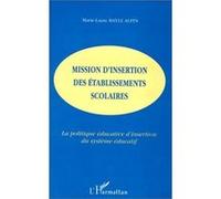 Mission d'insertion des établissements scolaires La politique éducative d'insertion du système éducatif - Marie-Laure Bayle-Alpin - L'harmattan - broché - Livre