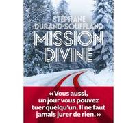 Mission divine Stéphane Durand-Souffland (Auteur)