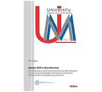 Mission Drift In Microfinance. The Influence Of Institutional And Country Risk Indicators On The Trade-Off Between The Financial And Social Performance Of Microfinance Institutions
