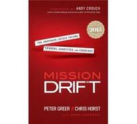 Mission Drift The Unspoken Crisis Facing Leaders Charities and Churches by Andy Crouch Andy Crouch (Auteur)