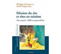 Mission du rite et rites en mission. Des années 1960 à aujourd'hui - Philippe Chanson - Karthala - broché - Essai