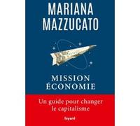 Mission économie Mariana Mazzucato (Auteur)