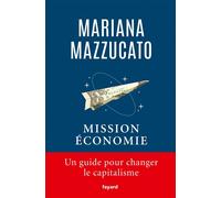 Mission économie - Mariana Mazzucato - Fayard - broché - Guide