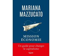 Mission Économie - Un Guide Pour Changer Le Capitalisme