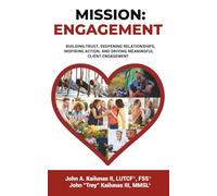 Mission: Engagement: Building Trust, Deepening Relationships, Inspiring Action, and Driving Meaningful Client Engagement