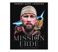Mission Erde - Meer als nur ein Bildband [German] by Lehmann, Robert Marc NEUF
