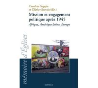 Mission Et Engagement Politique Après 1945 - Afrique, Amérique Latine, Europe