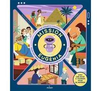 Mission EuGénia - une enquête à énigmes pour explorer les grandes découvertes mathématiques: « » '