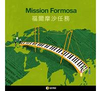 Mission Formosa - Mission Formosa