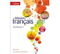 Mission: français - Workbook 1 (Mission: Francais) Gray, Oliver (Auteur)