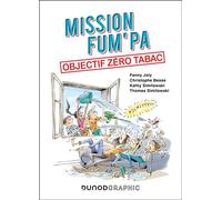 Mission FUM'PA : objectif zéro tabac Objectif zéro tabac pour toi et la planète - Fanny Joly - Dunod - broché - Bande dessinée