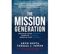 Mission Generations: Rewrite Success, Reclaim Your Purpose, Rebuild the Future