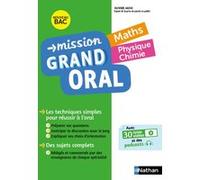 Mission Grand Oral - Maths - Physique Chimie Nicolas Coppens (Auteur), Olivier Jaoui (Auteur), Pierre-Antoine Desrousseaux (Auteur)