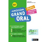 Mission Grand oral - Maths / Physique-Chimie - Terminale - Épreuve finale Bac 2025 - Nathan