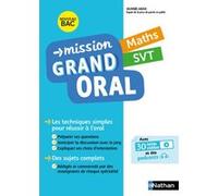Mission Grand Oral - Maths SVT Nicolas Coppens (Auteur), Pierre-Antoine Desrousseaux (Auteur), Olivier Jaoui (Auteur), Laurent Lafond (Auteur)