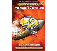 Mission Hindenburg (The 39 Clues: Doublecross, Book 2)