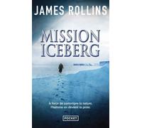 Mission iceberg - James Rollins - Pocket - Poche - Roman