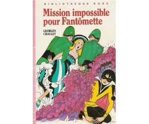 Mission impossible pour Fantômette : Collection : Bibliothèque rose cartonnée