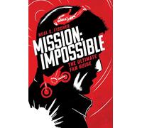 Mission: Impossible: The Ultimate Fan Guide