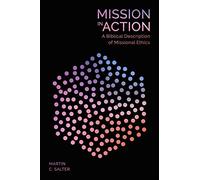 Mission in Action: A Biblical Description of Missional Ethics