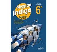 Christophe Barnet, Siegfried Maillard, Marion Convert – Mission Indigo 6e – Livre élève – Éd. 2025