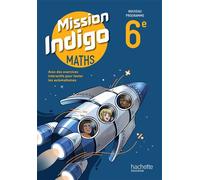 Mission Indigo 6e - Livre élève Edition 2025 - Christophe Barnet - Hachette Education - broché - Scolaire / Universitaire