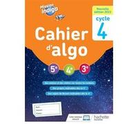 Mission Indigo - Cahier d'algo cycle 4 - Ed. 2022