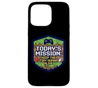Mission : Keep Tiny Human Alive, Nouveau Parent, Maman, Papa, Joueur Amusant Coque pour iPhone 15 Pro Max