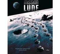 Mission Lune - Une odyssée humaine David Marchand (Auteur), Guillaume Prévot (Auteur), Guillaume Morellec (Illustration)