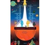 Mission Mars ! - Un Livre-Jeu Dont Tu Es Le Héros Ou L'héroïne