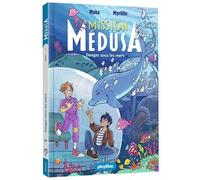 Mission Médusa - Danger sous les mers - Tome 1