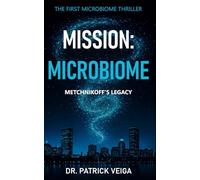 Mission : Microbiome: Metchnikoff's Legacy