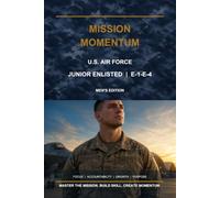 Mission Momentum: U.S. Air Force Junior Enlisted E-1-E-4 - Men's Edition