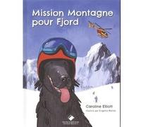 Mission montagne pour Fjord Caroline Elliott (Auteur), Malina Evgenia (Auteur)